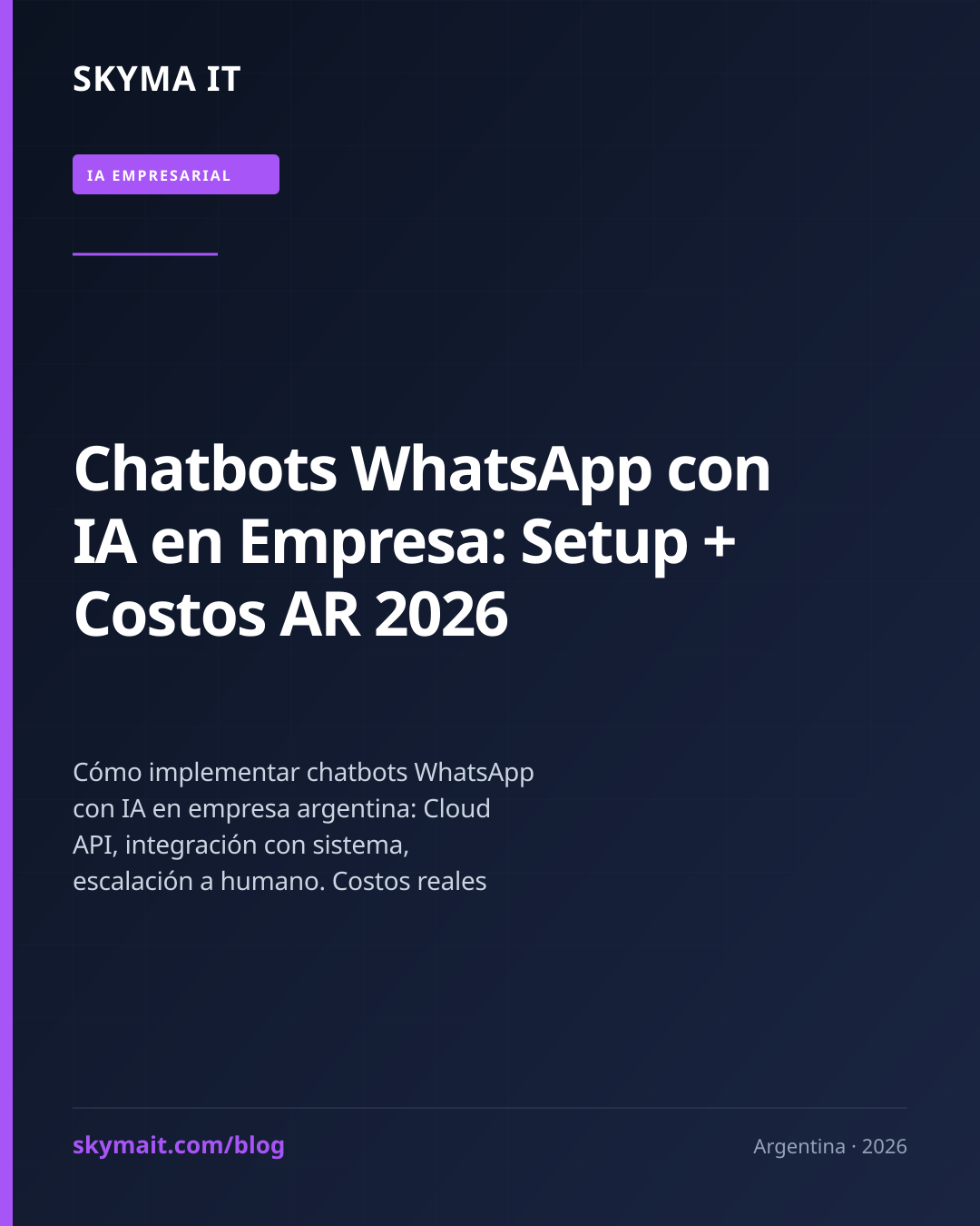 Chatbots WhatsApp con IA en Empresa: Setup + Costos AR 2026