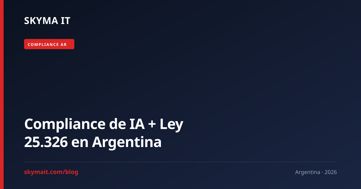Compliance de IA + Ley 25.326 en Argentina