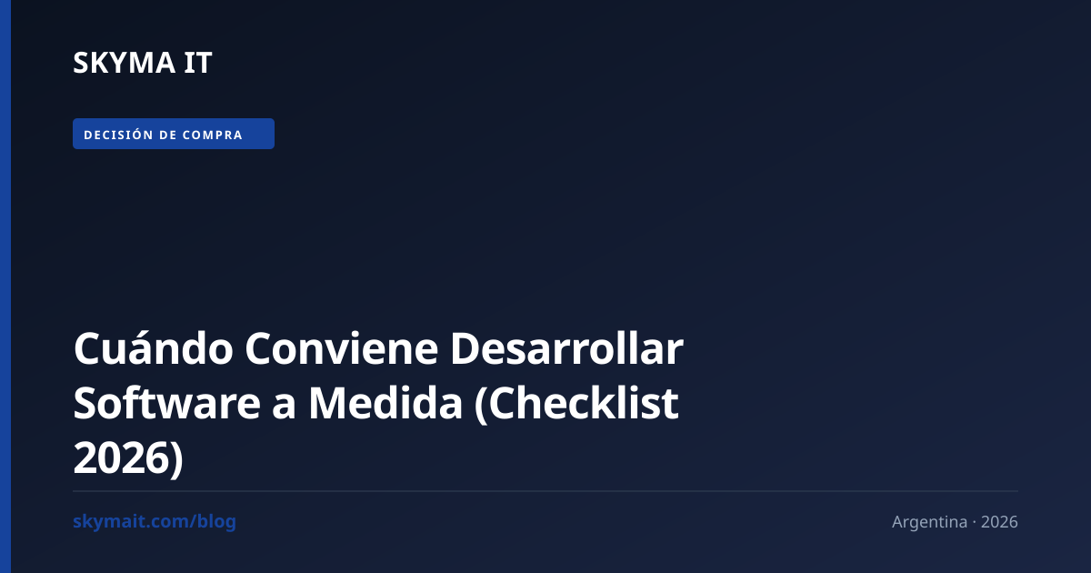 Cuándo Conviene Desarrollar Software a Medida (Checklist 2026)