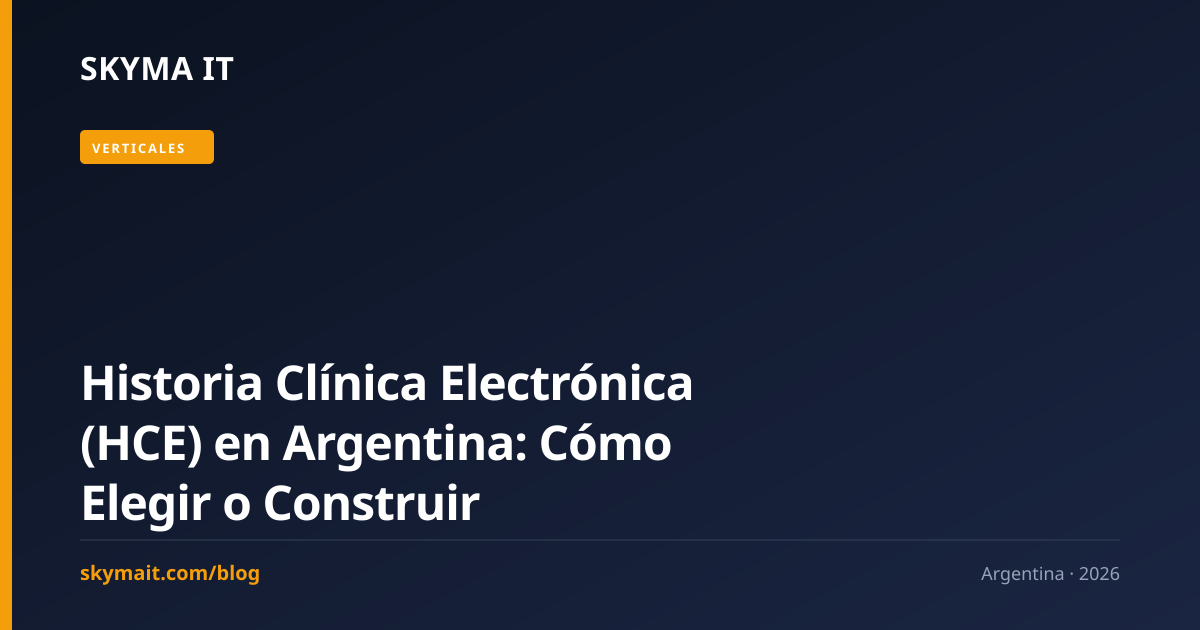Historia Clínica Electrónica (HCE) en Argentina: Cómo Elegir o Construir