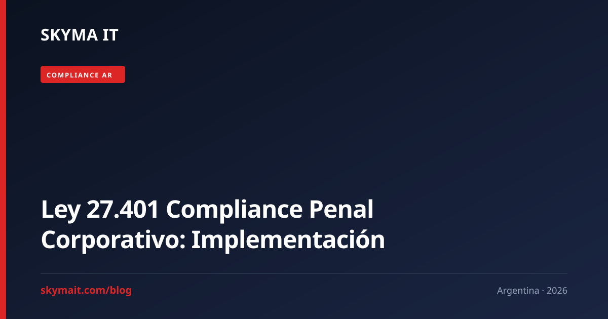 Ley 27.401 Compliance Penal Corporativo: Implementación