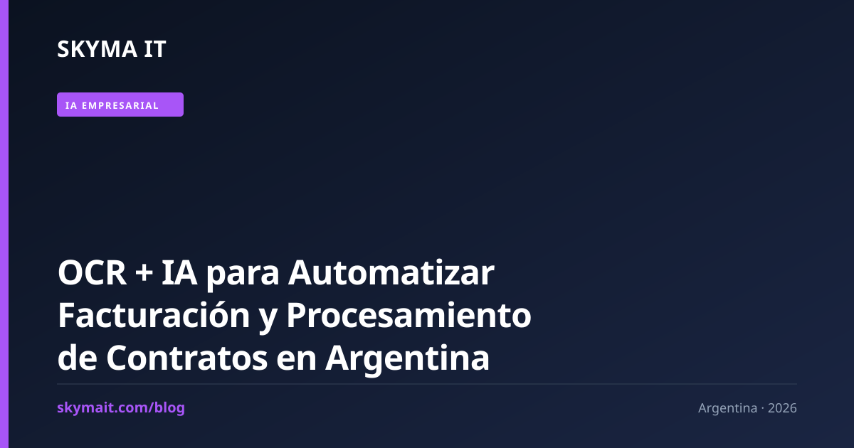 OCR + IA para Automatizar Facturación y Procesamiento de Contratos en Argentina
