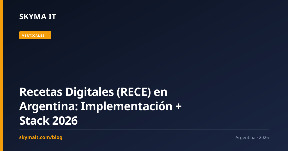 Recetas Digitales (RECE) en Argentina: Implementación + Stack 2026