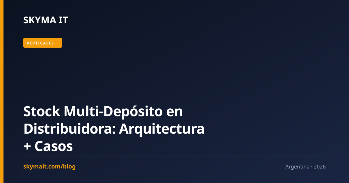 Stock Multi-Depósito en Distribuidora: Arquitectura + Casos